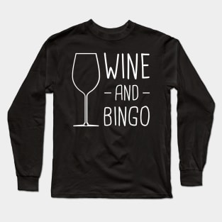 Wine And Bingo Long Sleeve T-Shirt